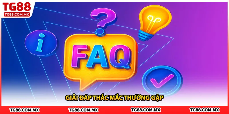 Giải đáp thắc mắc thường gặp